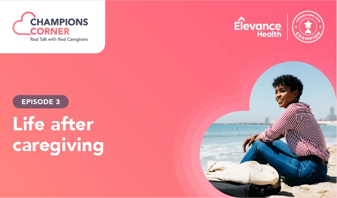 Episode 3: Life after caregiving
