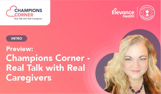 Preview: Champions Corner – Real Talk with Real Caregivers