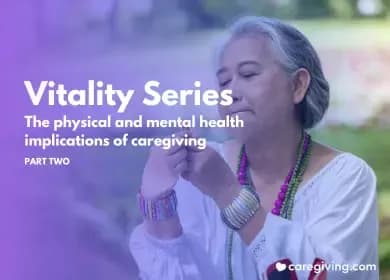 Serie Vitalidad: Las implicaciones para la salud física y mental de los cuidadores