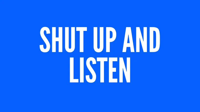 3 Minute Care Tips: Shut Up and Listen